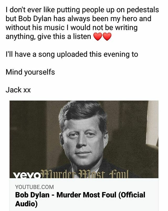 I don't ever like putting people up on pedestals but Bob Dylan has always been my hero and without his music I would not be writing anything, give this a listen ❤❤ I'll have a song uploaded this evening to 
Mind yourselfs 
Jack xx

#bobdylan #newsong #Dylan #love #murdermost…