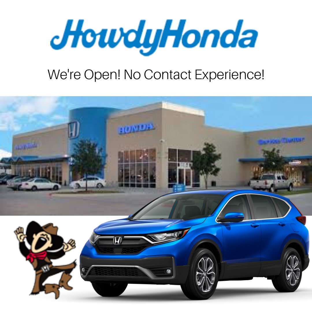 We're open and here to help! Howdy Honda is offering a no-contact experience.
- 360-degree videos available for inventory on our website. 
- Free at-home delivery plus 90 days no payment on new Honda purchases with approved credit. 
Call or visit our website for more information!