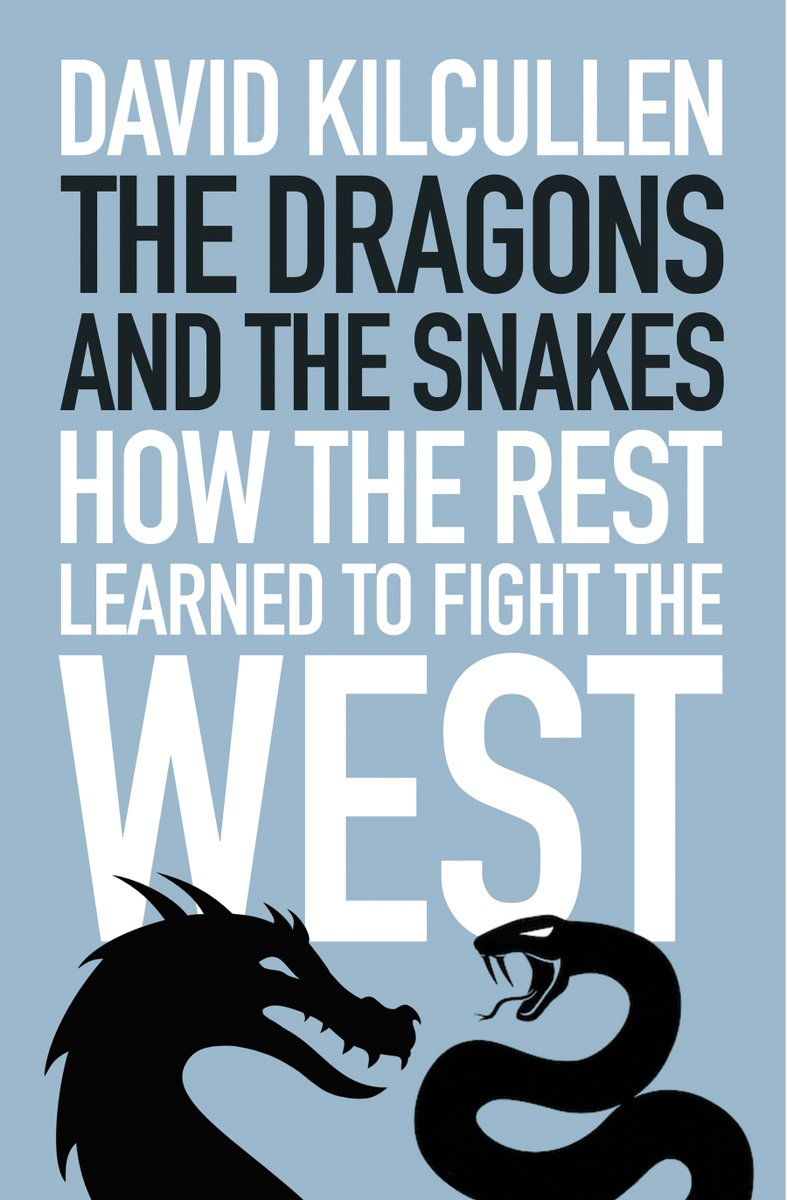 'The Dragons and the Snakes' by David Kilcullen, 50% off w/ code March50 ‘This book should be read by everyone in uniform.’ —  @thetimes‘Impressive' —  @FT ‘Interesting and provocative.’ —  @thesundaytimes 'Essential reading.' —  @KirkusReviews https://www.hurstpublishers.com/book/the-dragons-and-the-snakes/