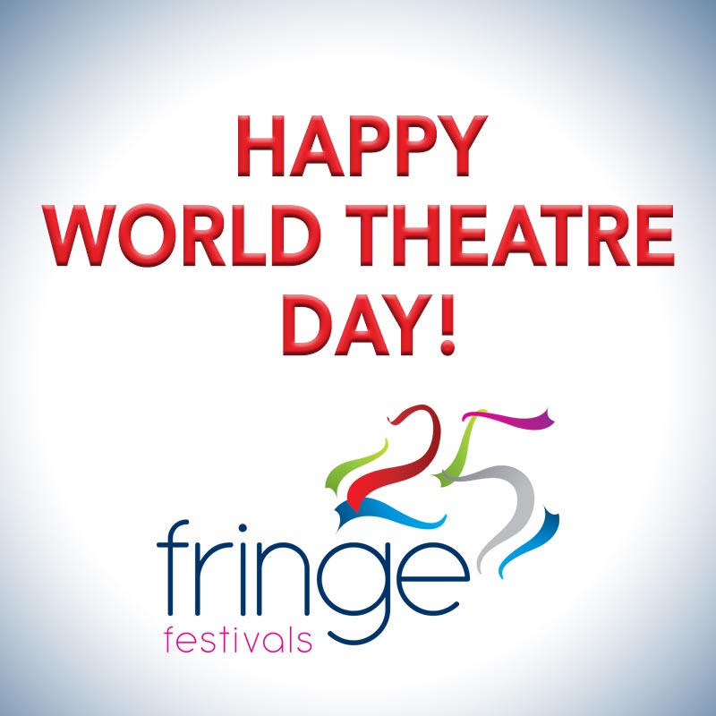 Today is #WorldTheatreDay and we want to say thank you to all the artists, technicians, staff and volunteers that make have brought us Fringe theatre productions over many years and will continue to do so once this pandemic is over.#FringeFests