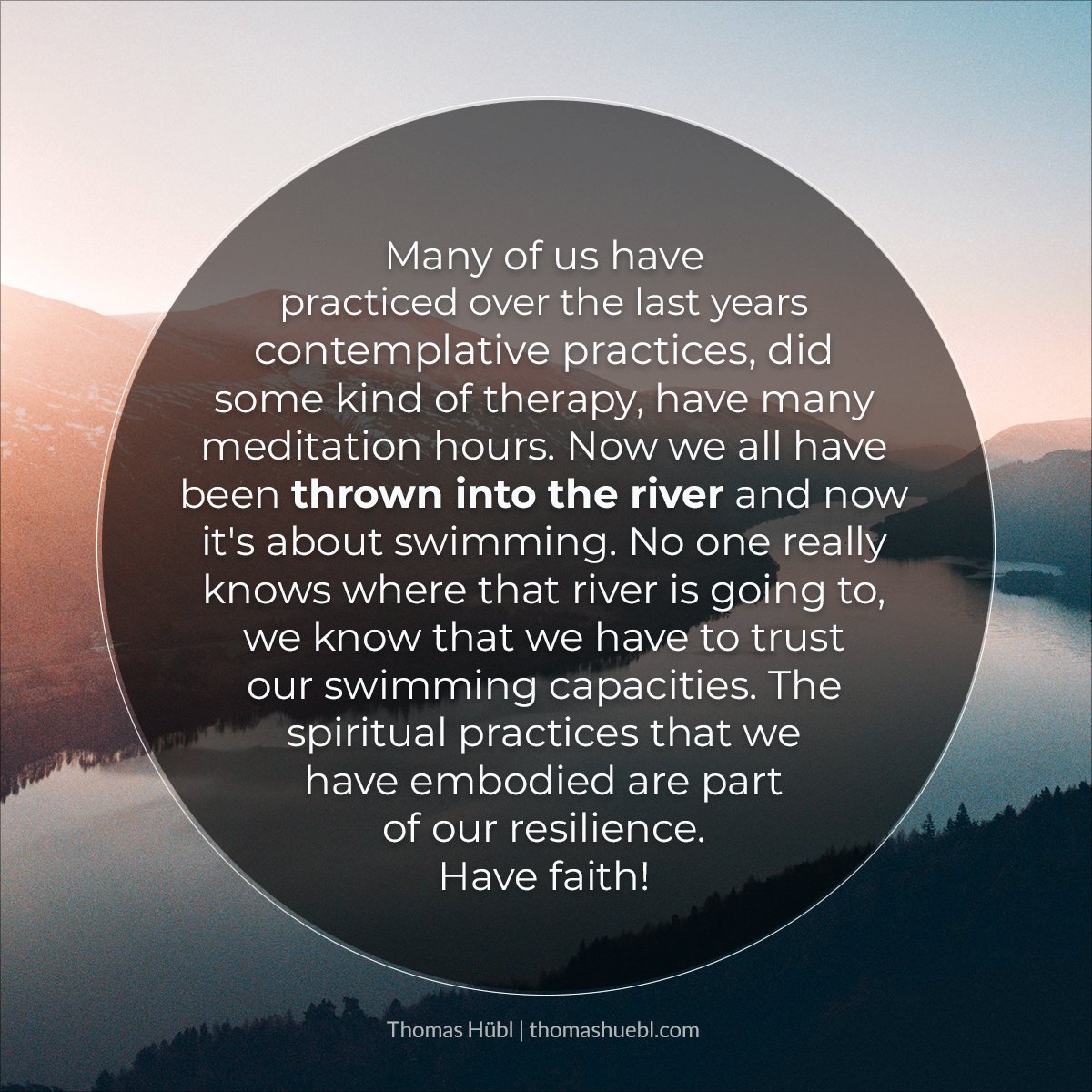 Many of us have practiced over the last years #contemplative practices, did some kind of therapy, have many meditation hours. Now we all have been thrown into the river and now it's about #swimming. No one really knows where that river is going to, ... #thomashuebl #coronavirus