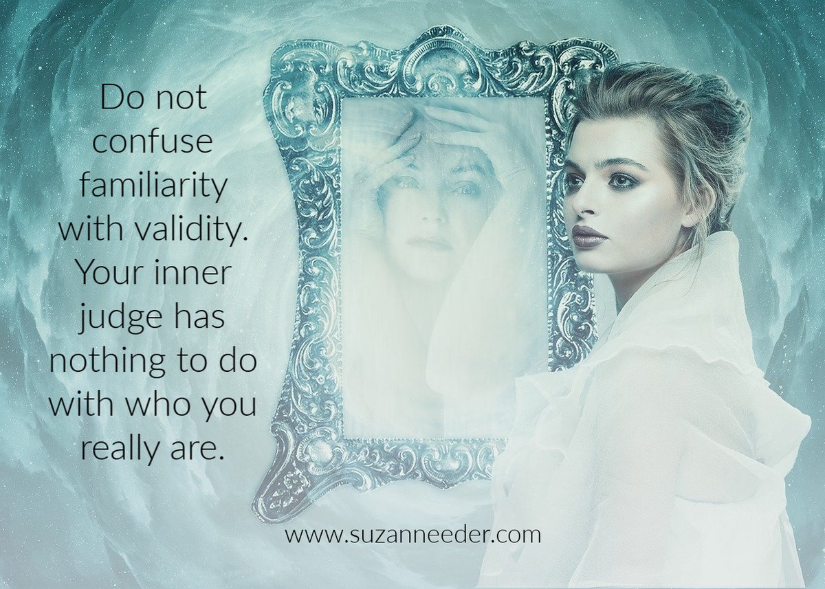 SuzanneEder's tweet photo. Do not confuse familiarity with validity. Your inner judge has nothing to do with who you really are. https://t.co/8aZQUo9qaa #selflove https://t.co/w26OpqFXuk