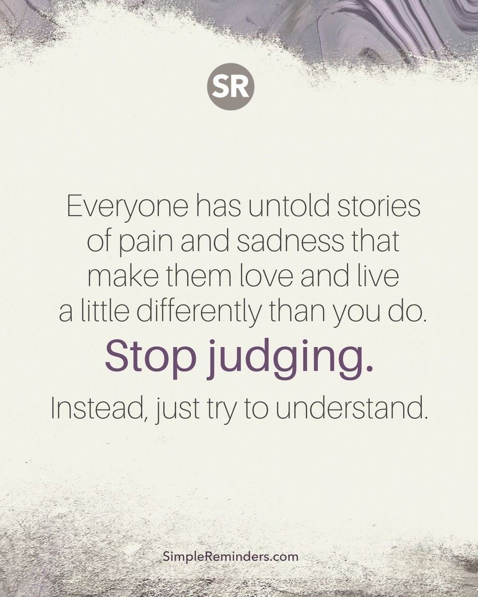 Twitter 上的 Simple Reminders Everyone Has Untold Stories Of Pain And Sadness That Make Them Love And Live A Little Differently Than You Do Stop Judging Instead Just Try To Understand Gomcgillmedia Jennimcgill