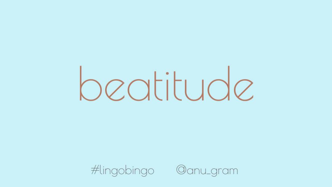 Word today is 'Beatitude': felicity, or a state of well-being characterised by emotions ranging from contentment to intense joy.Brought on by a chat with two of my favourite people,  @lucyzoebirch and  @Gill_PwC  #lingobingo