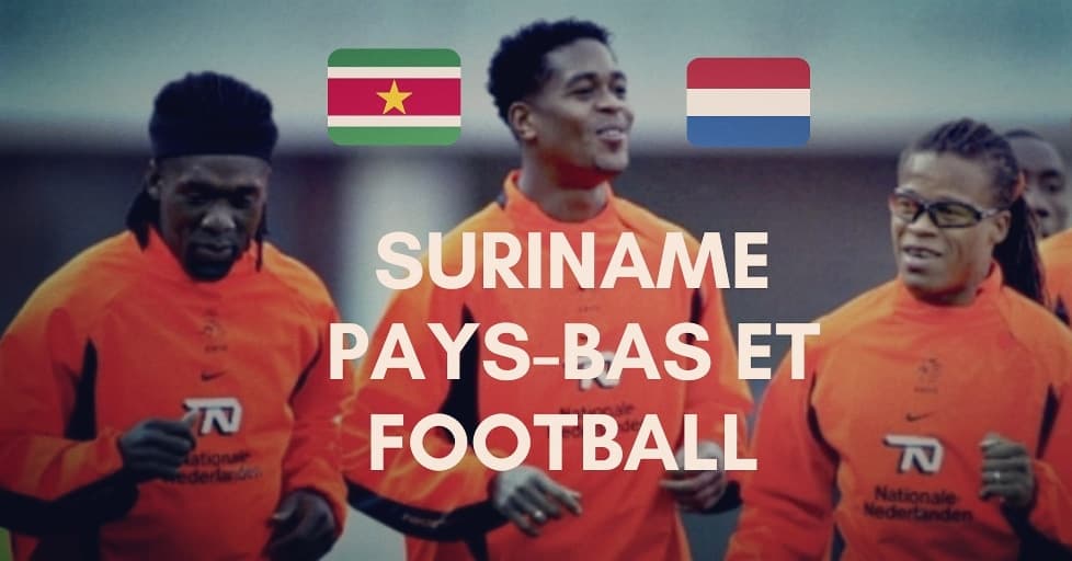  SURINAME et PAYS-BAS Ruud Gullit, Patrick Kluivert, Virgil van Dijk...Comment et pourquoi le Suriname influence tant le football hollandais ? La réponse ici  THREAD 