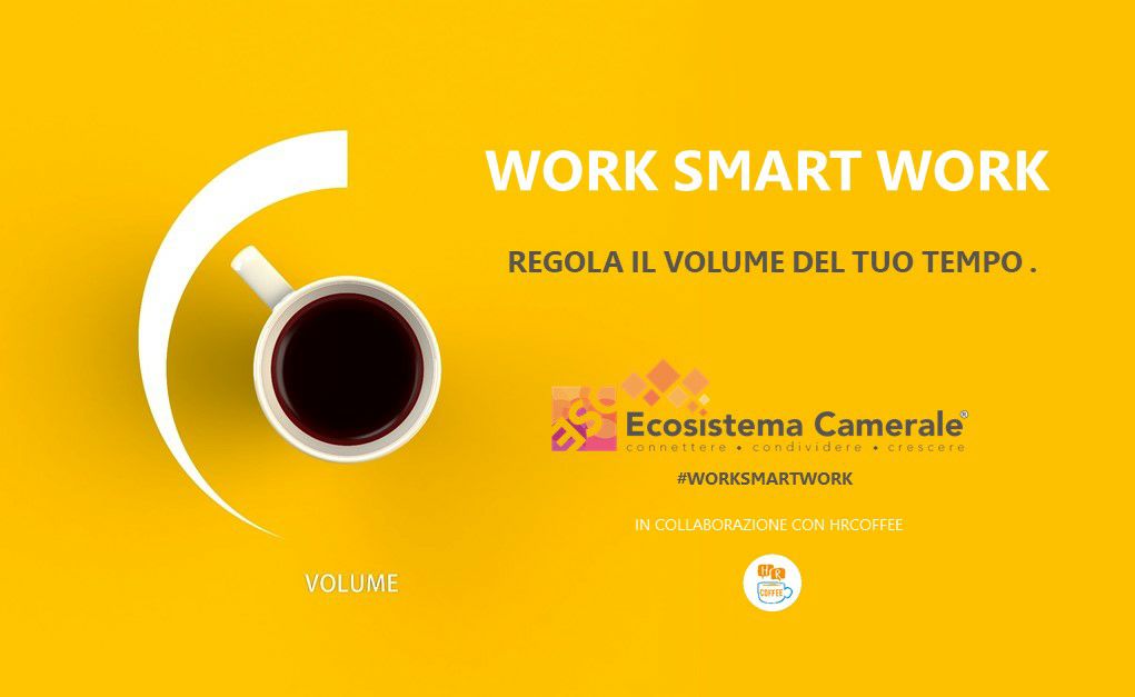 #worksmartwork
Regola il volume del tuo tempo!
L'iniziativa di Ecosistema Camerale con #hrcoffee per affrontare lo #smartworking nell'emergenza #COVID19 e per ragionare e far pratica su ciò che verrà dopo
👉 bit.ly/2xsm14X