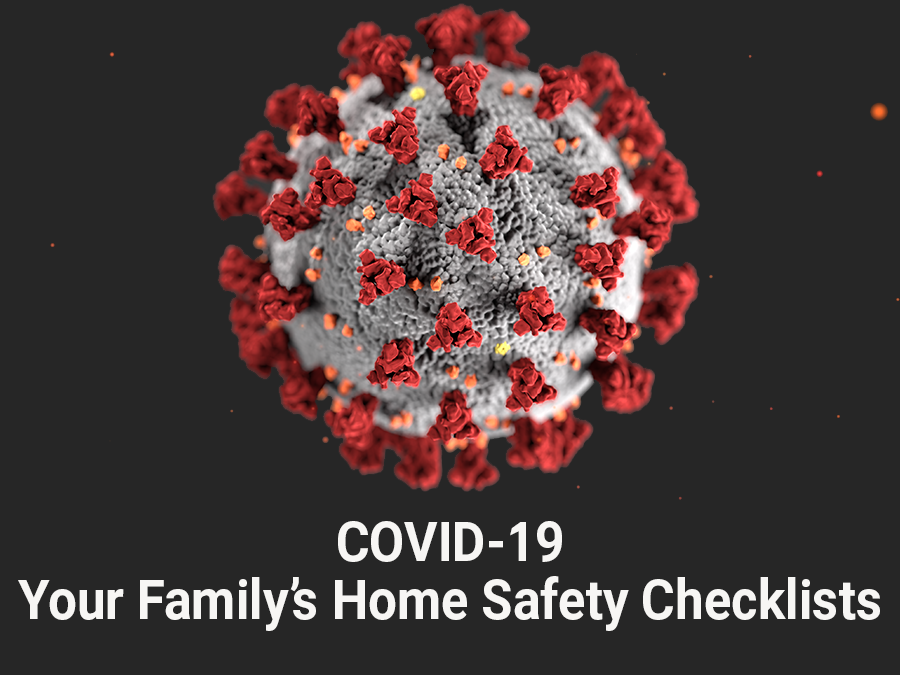 A photo of a COVID-19 virus cell. The text reads: COVID-19: Your family's home safety checklists