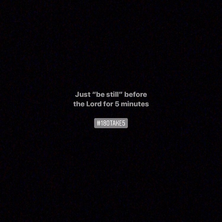 180Ministries's tweet photo. Tonight’s #180Take5 challenge is simple. Just find a quiet place where you can “be still” before the Lord for 5 minutes https://t.co/0kAnJVjkqL