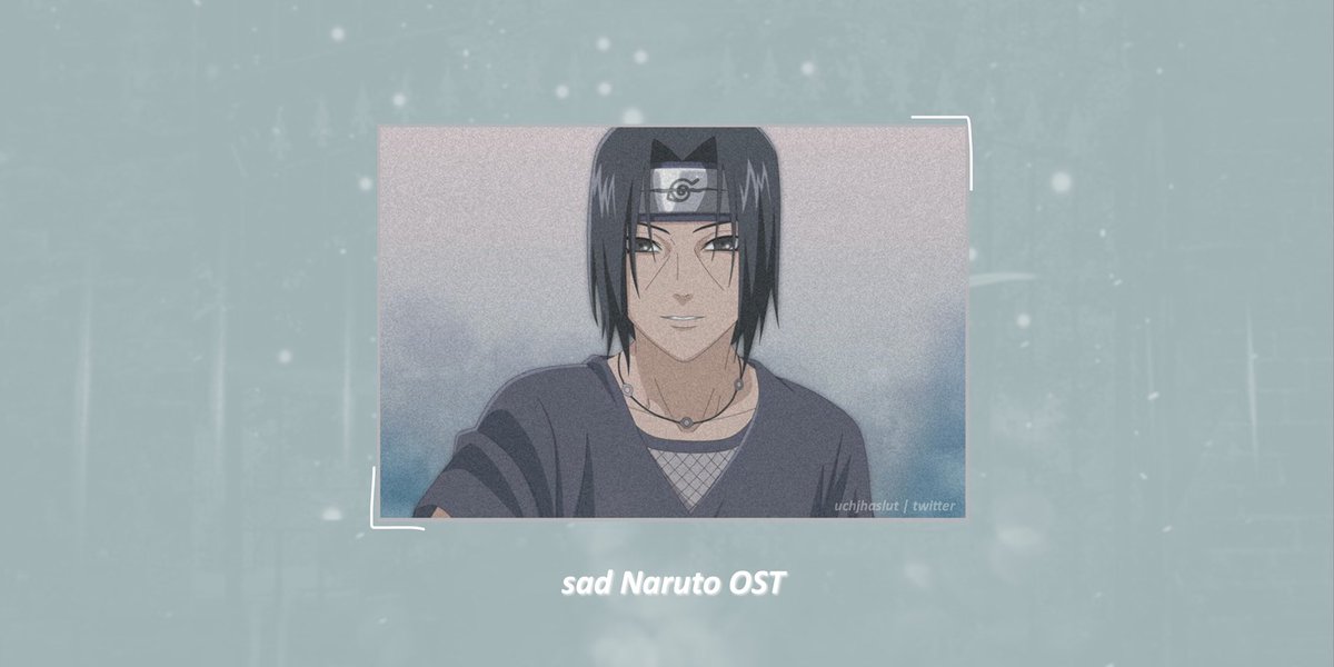 Naruto/ Naruto Shippuden sad original soundtracks; a thread