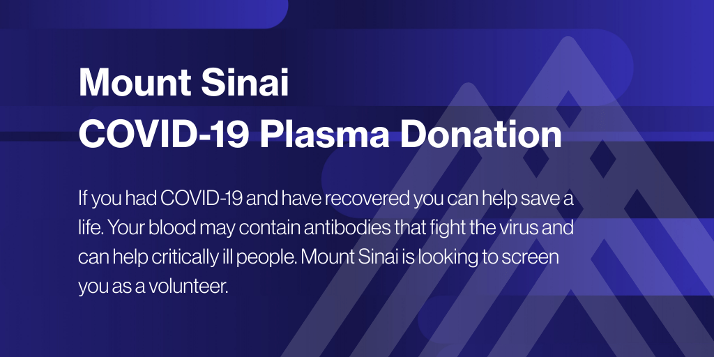 IcahnMountSinai's tweet photo. If you had #COVID19 and have recovered you can help save a life. Your blood may contain antibodies that fight the virus and can help critically ill people. Mount Sinai is looking to screen you as a volunteer. Fill out this form to see if you are eligible: https://t.co/stBkMdIiaR https://t.co/pf1MwAeTdl