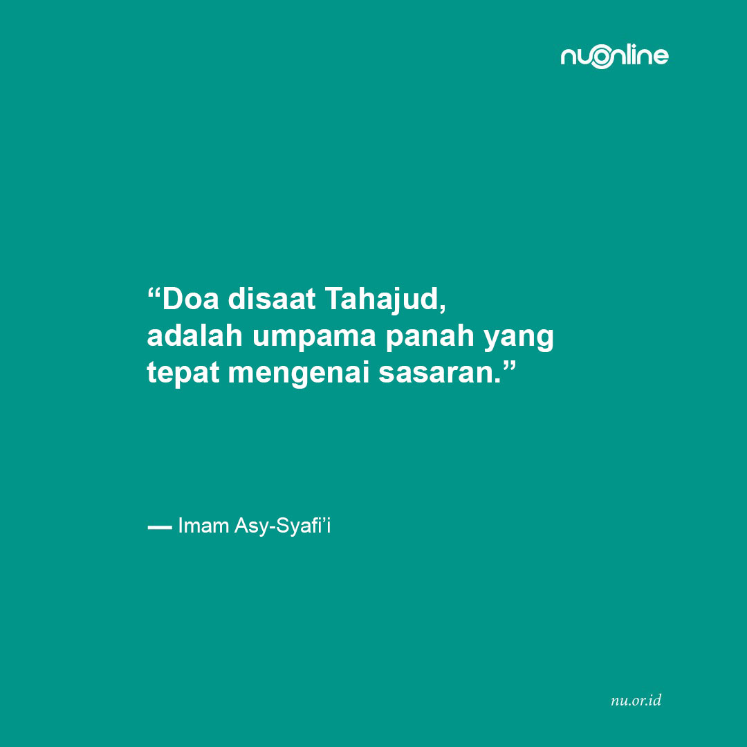 Nu Online A Twitter Doa Disaat Tahajud Adalah Umpama Panah Yang Tepat Mengenai Sasaran Imam Asy Syafi I