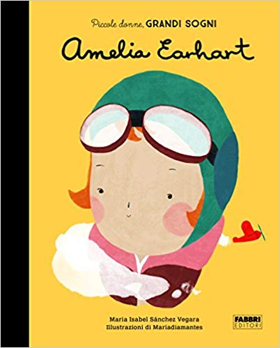 Scarica Pdf Amelia Earhart Piccole Donne Grandi Sogni Ediz A Color