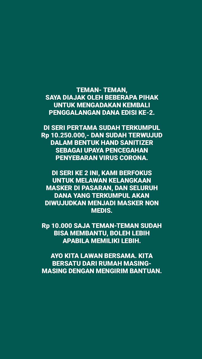 HAI TWITTER PLEASE DO YOUR MAGIC.

Di Penggalangan Dana pertama kemarin, terkumpul sejumlah Rp 10.250.000,- dan diwujudkan dalam bentuk hand sanitizer.

Di edisi kedua ini, seluruh dana hanya difokuskan untuk pembelian masker non-medis.

Rp 10.000 mu sudah bisa membantu negara.