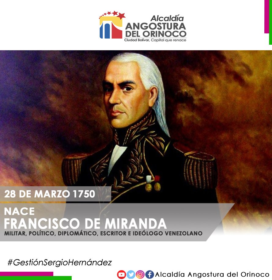 #28Mar tal día como hoy, pero en 1750 nació Francisco de Miranda, hombre visionario, luchador y escritor

#EnBatallaHeroica