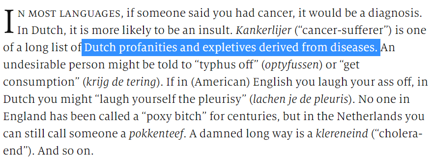 kunsang's tweet photo. [Economist: Why Dutch swear words are so poxy]

- 네덜란드의 욕은 질병과 관련있음. 
- 일반적으로 욕은 성, 배설물, 종교와 관련되어 있기에 네덜란드 욕은 특이한 경우임. 
-  나중에는 코로나와 관련된 욕이 생길 것 같다고 마무리.  

https://t.co/esVc1dLXO2 https://t.co/nnPenICFzV