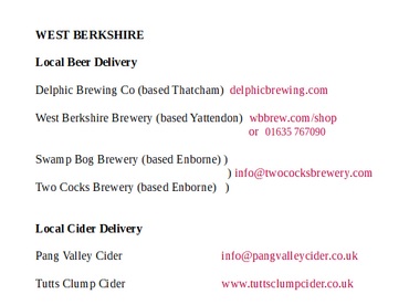 Some West Berkshire breweries and cidermakers can deliver locally including:
 Delphic Brewing Co 
  West Berkshire Brewery
   Swamp Bog Brewery 
    Two Cocks Brewery 
Pang Valley Cider 
 Tutts Clump Cider