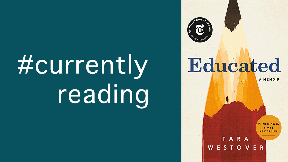 #currently reading Educated : A Memoir - by Tara Westover @tarawestover