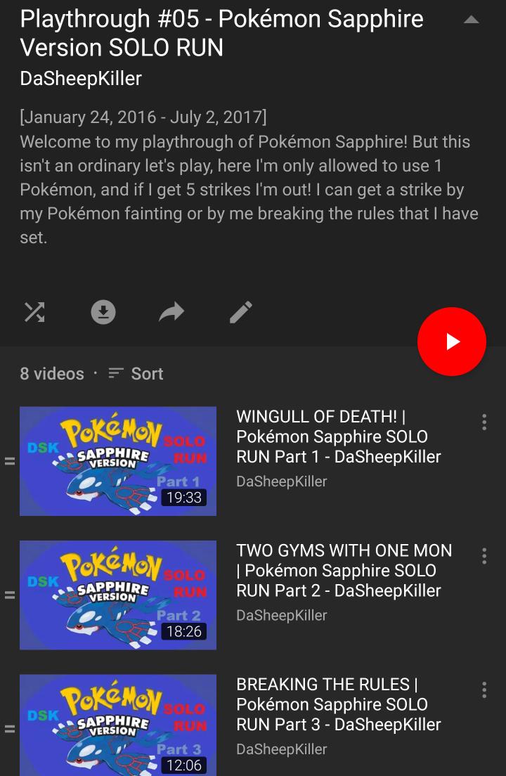 Pokémon Sapphire Solo Run:I started this series on the same day as the Nuzlocke, again with the problem I mentioned earlier. This was a good series too, it was a solo run of Pokémon Sapphire with my own twist on things. This series is also referenced a lot in my Emerald series.