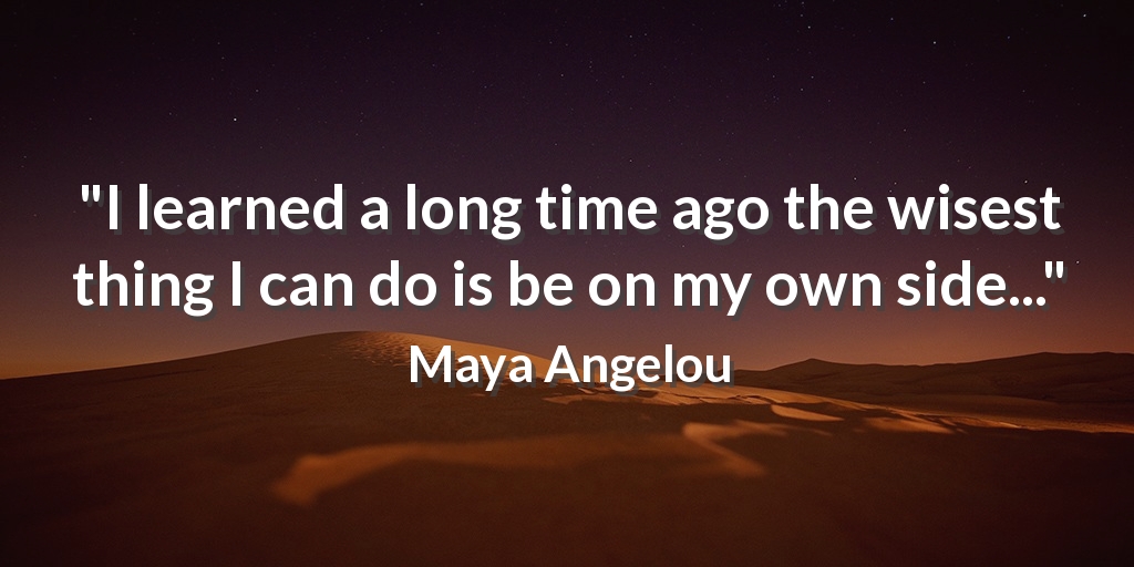 Don M Wesley On Twitter I Learned A Long Time Ago The Wisest Thing I Can Do Is Be On My Own Side Maya Angelou Endurance Https T Co Xouimweel5 Twitter Don M Wesley On Twitter I Learned A Long Time Ago The Wisest Thing I Can Do Is Be On My Own Side Maya Angelou Endurance Https T Co Xouimweel5 Twitter