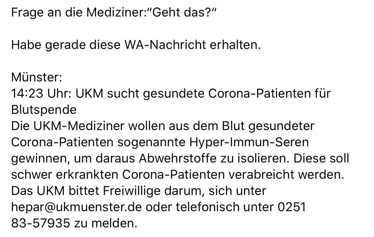 cheersmateclub's tweet photo. Frage an die Mediziner:“Geht das?“

Habe gerade diese WA-Nachricht erhalten. 

Münster: 14:23 Uhr: UKM sucht gesundete Corona-Patienten für Blutspende. Das UKM bittet Freiwillige darum, sich unter hepar@ukmuenster.de oder telefonisch unter 0251 83-57935 zu melden. https://t.co/y0jssTb8SF