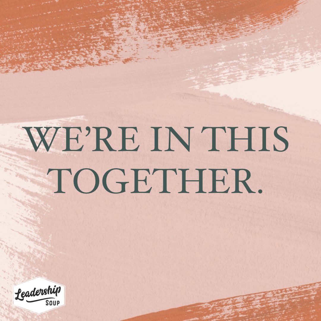 LeadershipSoup's tweet photo. We’re in this together. https://t.co/6Wsga0dxXv