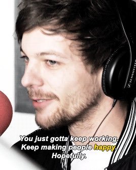 louis tomlinson likes to say that the aim of his career is making people happy