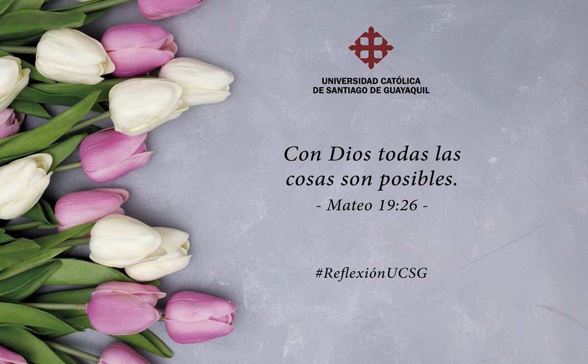 Con Dios todas las cosas son posibles. Mateo 19:26 #ReflexiónUCSG 🙏
