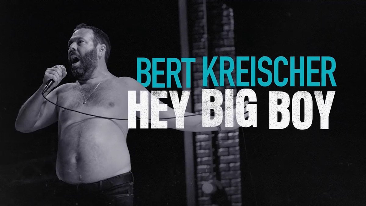Bert Kreischer: Hey Big Boy