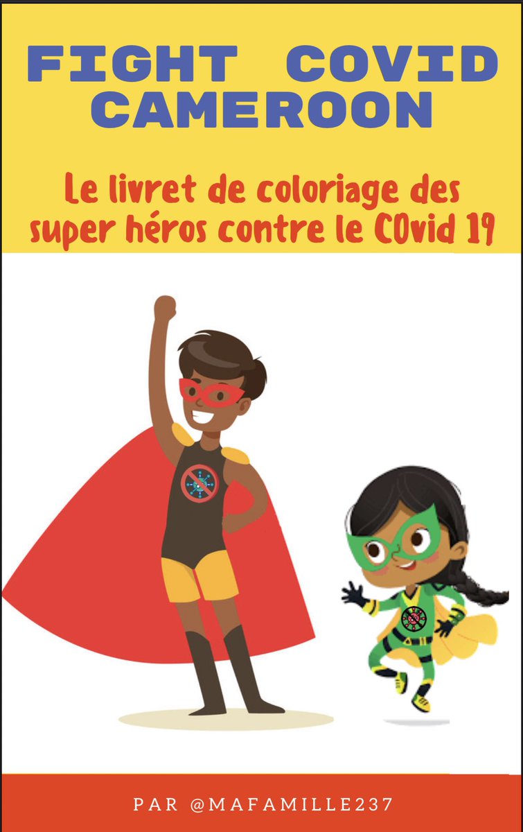 #Twitter237
Si vous avez des enfants à la maison , neveux, nièces 
 <a href="/MaFamille237/">Ma Famille</a> a créé ce un livret de coloriage pour transformer les enfants en super héros contre le covid et leur apprendre les gestes barrière .
Vous pouvez télécharger ici bit.ly/2yhu7On
#Covid19Cmr