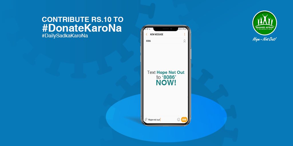 SAFoundationN's tweet photo. Due to unprecedented requests @SAfridiOfficial launches the #DonateKaroNa Campaign
Text “Hope Not Out” to ‘8086’&amp; donate Rs.10 from the safety of your home &amp; support the underprivileged in this #Covid19 pandemic
Let’s ensure everyone #Stayhometosavelives &amp; #HopeNotOut for all https://t.co/r5X0l25TFA
