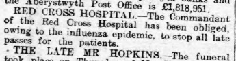 With the death-count increasing, greater measures were being taken locally to tackle the influenza. The Calvinistic Methodists postponed their meetings (things must’ve been bad!) and the local Red Cross Hospital also issued a lockdown. 