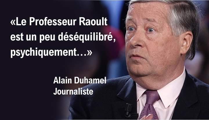 J’ignorais qu’Alain Duhamel était psychiatre. La femme du Professeur Raoult est psychiatre et pourtant elle laisse son mari diriger un grand service médical. Peut-être souffre-t-elle du même mal. M Duhamel un avis là-dessus?