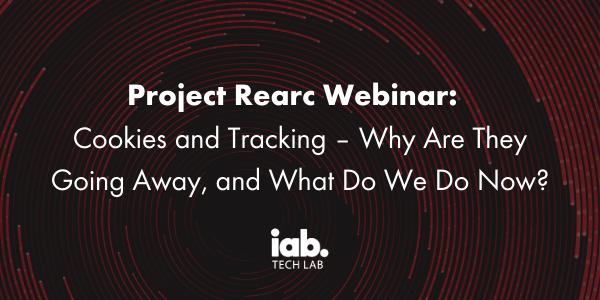 iab's tweet image. The impending changes to 3rd-party cookies &amp;amp; other identifiers will have a lasting impact on digital advertising. Don&apos;t miss the #ProjectRearc Webinar with @IABTechLab this Tuesday 3/31 where we will take a deep dive into this subject. Register here: bit.ly/39s4mHU