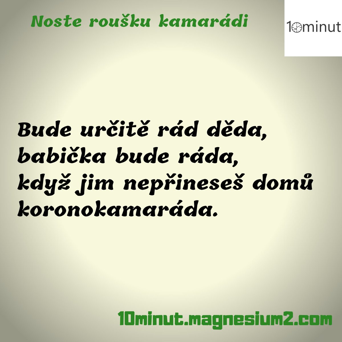 10minut_'s tweet photo. Korona nám hezky řádí,
noste roušky kamarádi,
nebo raděj nechoď z domu,
nesdílej s nikým koronu

Původně na https://t.co/FI2I9mFNgn

#kazdydenjednabasen #10minut #basen #poem #poetry #poezie #poeta #versotepec #karantena #korontena_poems #covid #rousky #babicka #spolutozvladneme https://t.co/lIibIrLezq