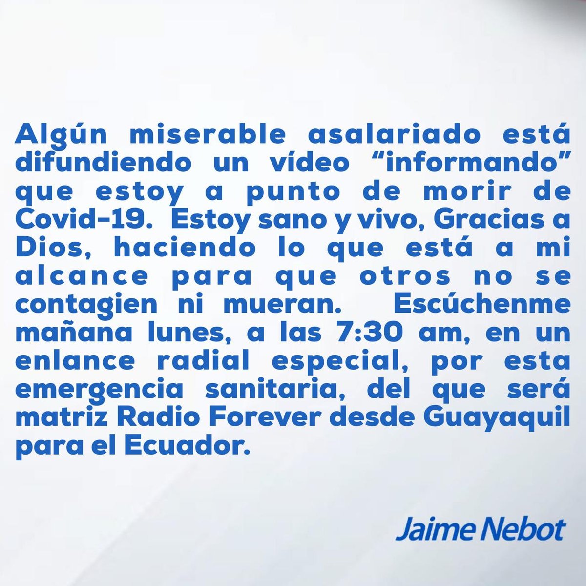 jaimenebotsaadi's tweet photo. Algún miserable asalariado está difundiendo un vídeo “informando” que estoy a punto de morir de Covid-19.  Estoy sano y vivo, Gracias a Dios, haciendo lo que está a mi alcance para que otros no se contagien ni mueran.  Escúchenme mañana lunes, a las 7:30 am ... https://t.co/HtARMc457g