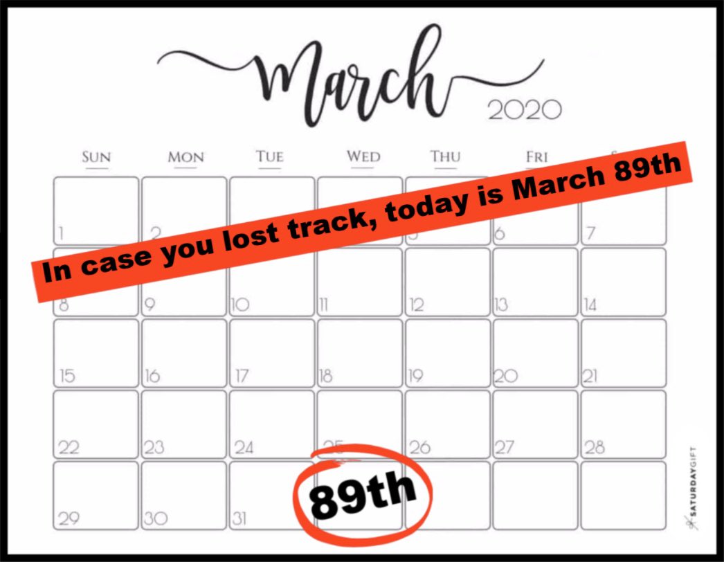 candiobrentz's tweet photo. In case you lost track, today is March 89th. 🗓 

#WhatDayIsIt #Quarantine Image by: Me 💋
Calendar by @Saturday_Gift https://t.co/lYsQqYzUe5