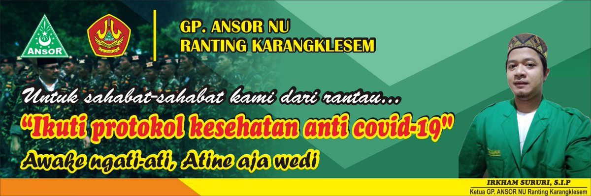 TrioUkses's tweet photo. Jaga diri sendiri jaga keluarga untuk keselamatan Bangsa dan Negara.. 
Untuk sahabat -Sahabat kami dari rantau
"Ikuti protokol kesehatan anti covid-19"
Awake ngati-ati, Atine aja wedi
Sahabat Irkham Sururi ketua GP. Ansor NU Ranting Karangklesem 

#DirumahSaja
#AnsorLawanCorona https://t.co/uETr1hhmDD