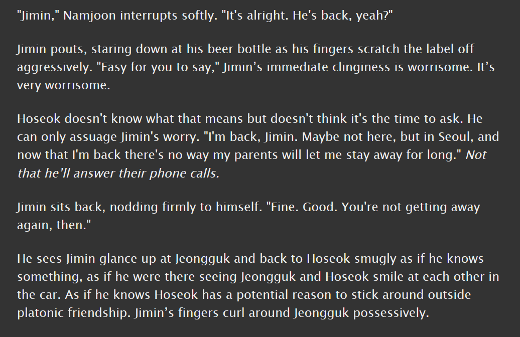 junghope, e, 51.6k || low magic au; hints of jk/hobi/jimin; hobi keeps running away, jk doesn't want to let him || i'm obsessed with this fic, everyone should read it; PHENOMENAL world-building and it never shies away from characters' unsympathetic choices  https://archiveofourown.org/works/14486910/chapters/33465486