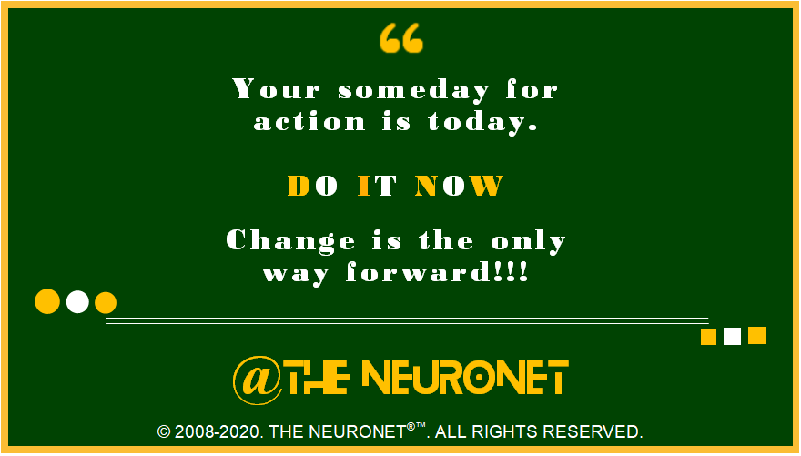TheNeuronet's tweet photo. Your someday for action is today. 
DO IT NOW
Change is the only way forward!
You are the only one who can make the choice to make your dreams &amp; aspirations of success happen. 
.
#theneuronet #motivation #inspiration #leadership #success #goals #change #coach #lifecoach #quote https://t.co/IASx2E8VfG