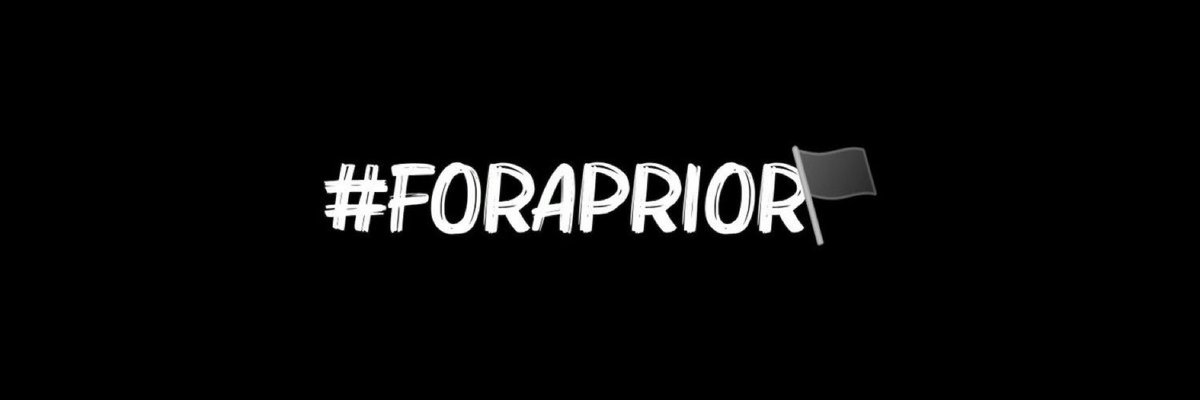 #ForaPrior 😬