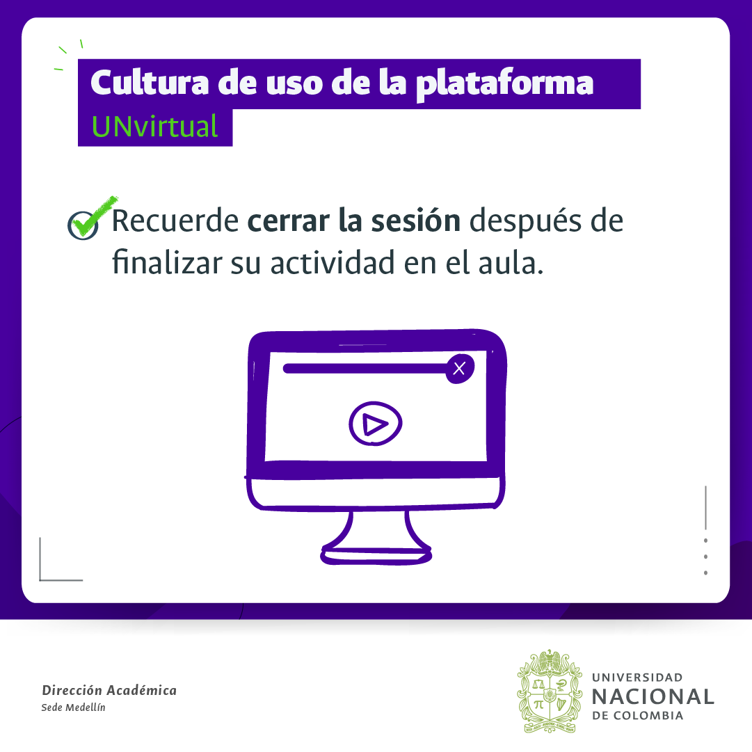 MedellinUNAL's tweet photo. #DocenteUNAL recuerda cerrar sesión después de finalizar tu actividad en el aula de la plataforma #UNvirtual
#SomosInnovación #SomosTransformación https://t.co/YA1t42GqCm