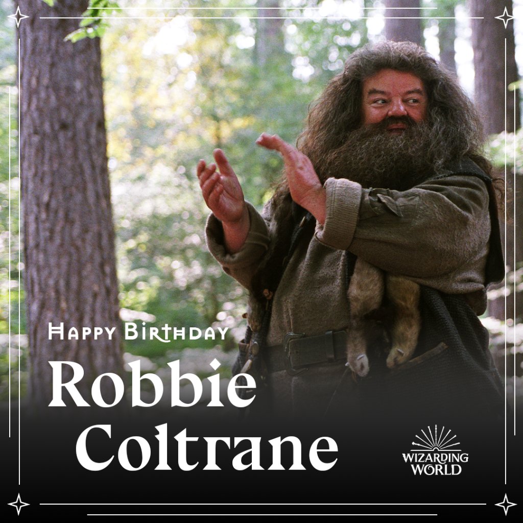 To the man who portrayed the loveable Hogwarts groundkeeper - Happy Birthday Robbie Coltrane! 