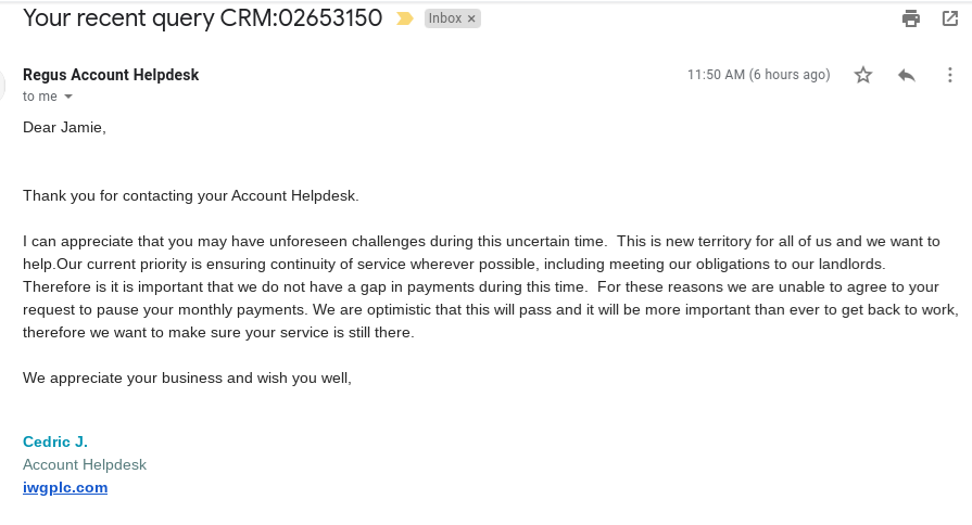 happley8may's tweet photo. @Regus_UK shame on you. Couldn't even be bothered to write a personalised response? My colleagues and I will be rethinking where and who we give our rental money to after this is over #regusfail #shame #smallbusinessowners #rethinkregus #goelsewhere https://t.co/cR1Am59Ljy