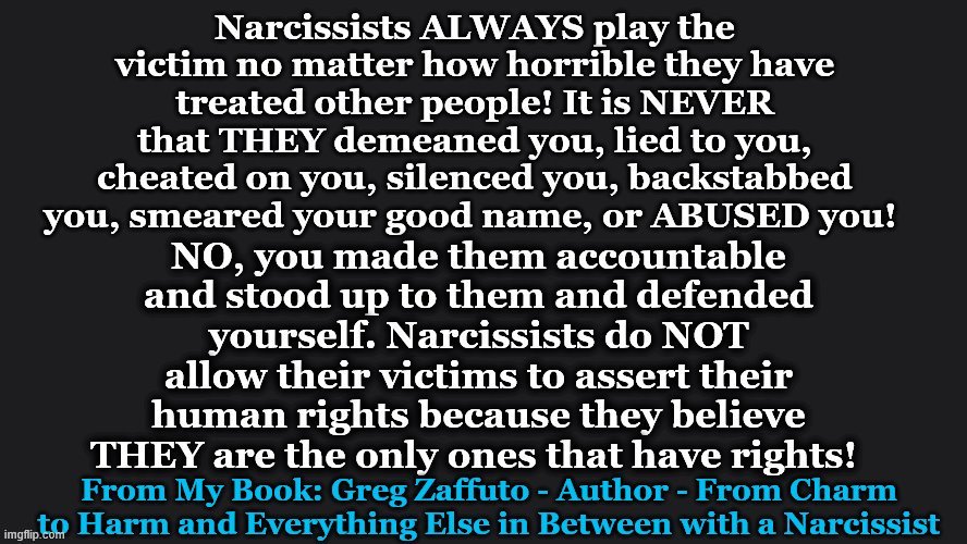 Light_Life_Love's tweet photo. WHY do Narcissists always play the victim card? Because it is just another mask/façade that they wear to make their many agendas and lies work – especially to discredit YOU when you point out their manipulation, deception, and lies! https://t.co/hX2HaxcbHm https://t.co/I93CnzZ7bb
