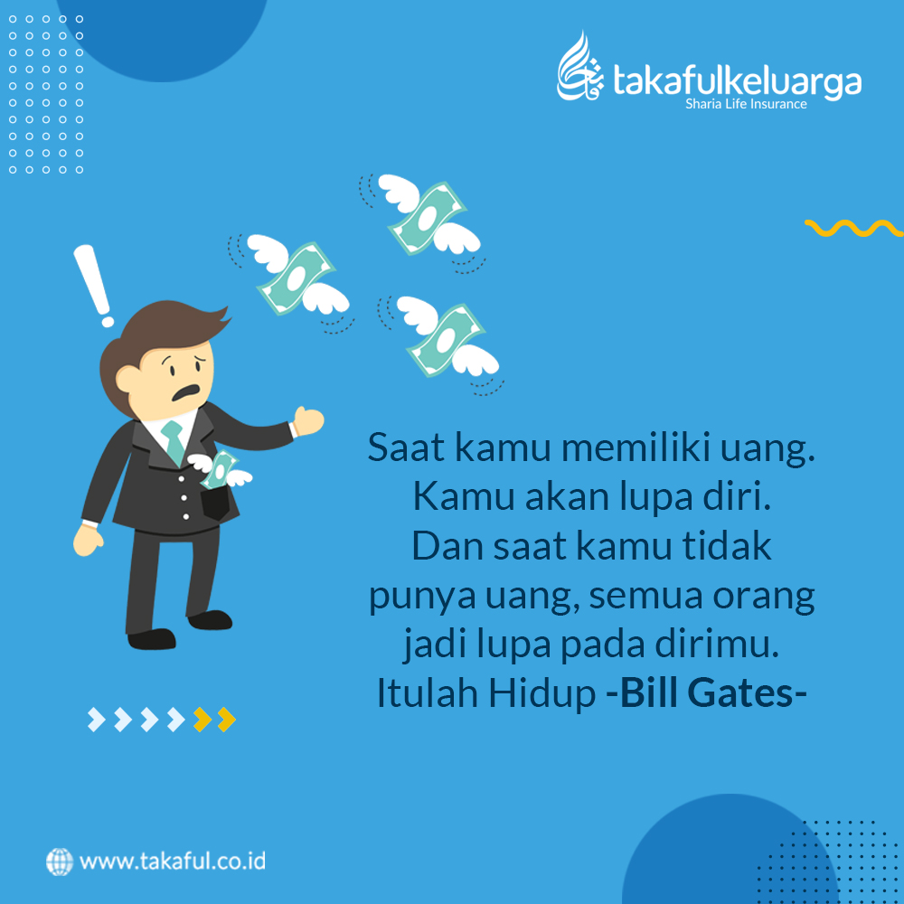 TakafulKeluarga's tweet photo. "Saat kamu memiliki uang, kamu akan lupa diri. Dan saat kamu tidak punya uang, semua orang jadi lupa pada dirimu. Itulah hidup" -Bill Gates-
#TakafulKeluarga #Quotes #ShariaInsurance #ShariaFinance #InspiringLife #SemakinBaik https://t.co/u7QFEraUyj