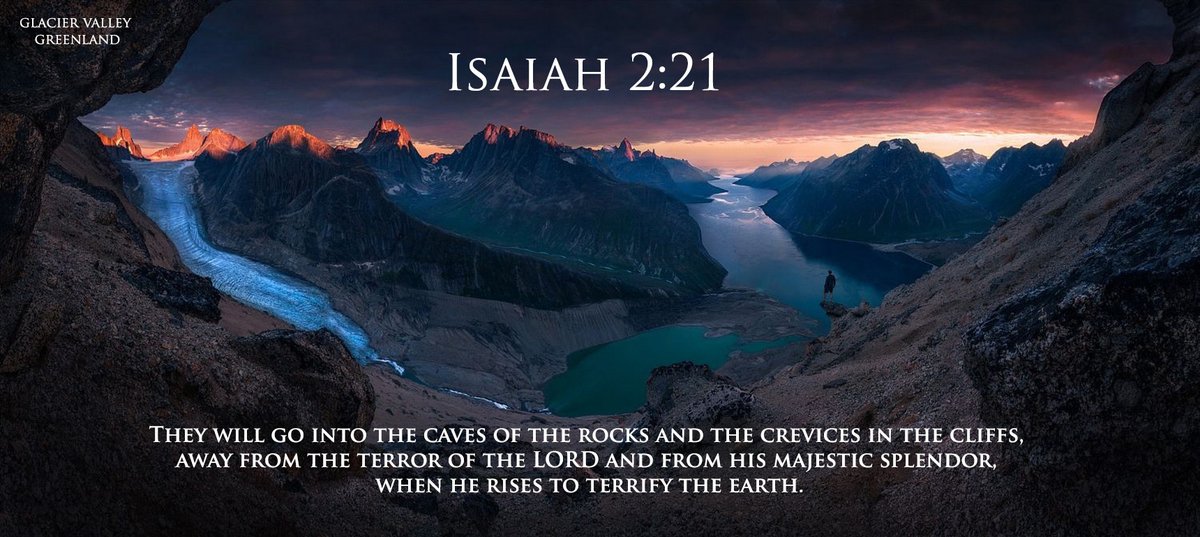 26. Isaiah 2:21They will go into the caves of the rocks and the crevices in the cliffs, away from the terror of the LORD and from his majestic splendor, when he rises to terrify the earth.Props to  @2LarryJohnson7 and  @TommyG for guiding me towards this powerful verse