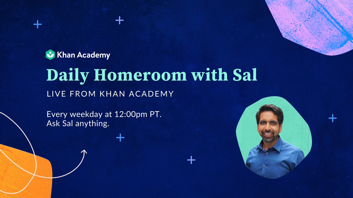 Daily homeroom with Sal. Live from Khan Academy. Every weekday at 12:00 pm PT. Ask Sal anything.
