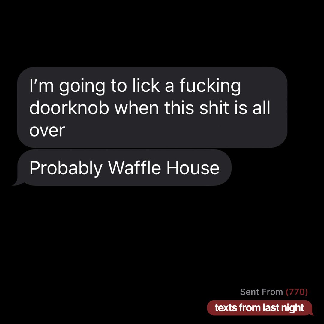 TFLN's tweet photo. Do ourself and yourself a favor and follow us on Instagram for more Texts From Last Night. https://t.co/uAl59zHfcU https://t.co/58oqaqUdO5