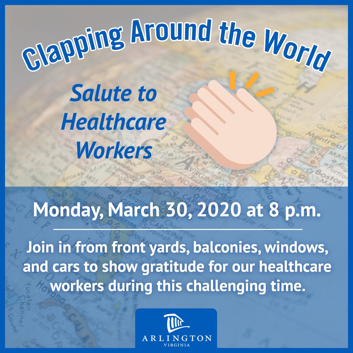 TONIGHT at 8 p.m.! Join your fellow Arlingtonians in a salute to our healthcare workers during this challenging time. You can clap from your yard, your window, your balcony, or your car. Wherever you are--make some noise!