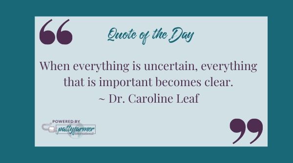 PattyFarmer's tweet photo. #QuoteOfTheDay "When everything is uncertain, everything that is important becomes clear." ~ Dr. Caroline Leaf

Can I get an amen? https://t.co/cHxaW31jAs
